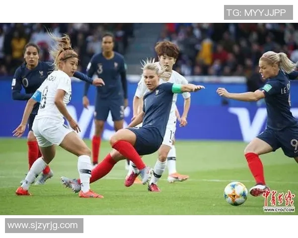 法国女足迎战韩国女足力争在国际赛场上再创佳绩